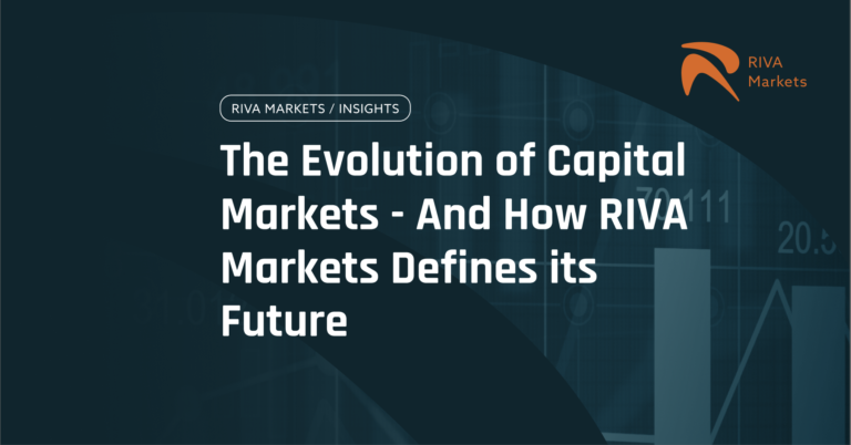 The Evolution of Capital Markets – And how RIVA Markets Defines its Future