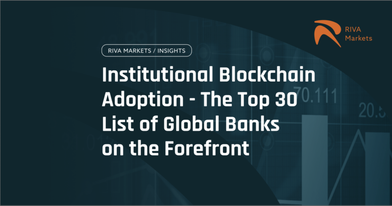 Institutional Blockchain Adoption – The Top 30 List of Global Banks on the Forefront